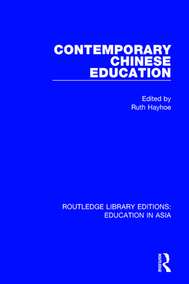 Contemporary Chinese Education - Hayhoe, Ruth (Editor)