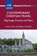 Contemporary Christian Travel: Pilgrimage, Practice and Place