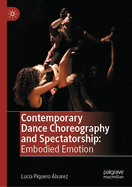 Contemporary Dance Choreography and Spectatorship: Embodied Emotion