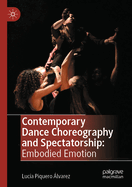 Contemporary Dance Choreography and Spectatorship: Embodied Emotion