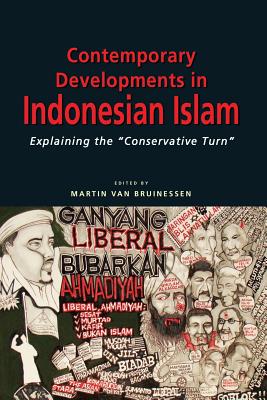 Contemporary Developments in Indonesian Islam: Explaining the Conservative Turn - Bruinessen, Martin Van (Editor)