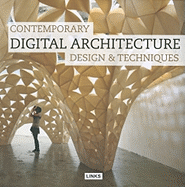 Contemporary Digital Architecture: Design & Techniques