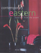 Contemporary Eastern: Interiors from the Orient