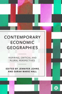 Contemporary Economic Geographies: Inspiring, Critical and Plural Perspectives