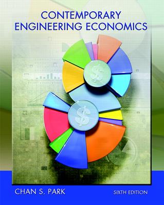 Contemporary Engineering Economics Plus Mylab Engineering with Etext -- Access Card Package - Park, Chan S