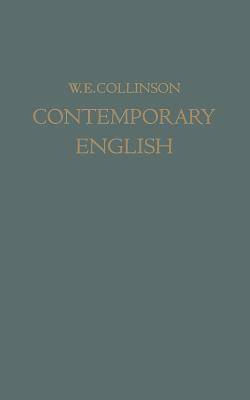 Contemporary English: A Personal Speech Record - Collinson, W. E.