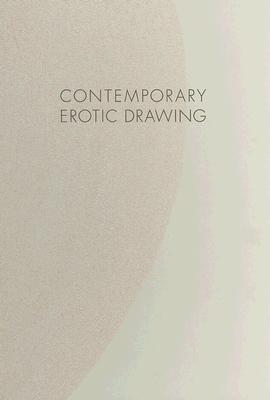 Contemporary Erotic Drawing - Horodner, Stuart, and Kellner, Sara, and Philbrick, Harry
