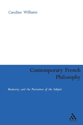 Contemporary French Philosophy - Williams, Caroline, Dr.