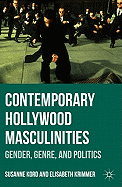 Contemporary Hollywood Masculinities: Gender, Genre, and Politics