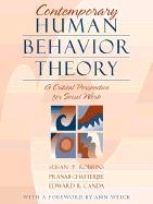 Contemporary Human Behavior Theory: A Critical Perspective for Social Work - Robbins, Susan P, and Robbins, Stephen P, and Canda, Edward R, Ph.D.