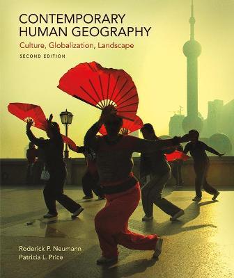 Contemporary Human Geography: Culture, Globalization, Landscape - Neumann, Roderick, and Price, Patricia