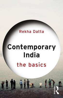 Contemporary India: The Basics - Datta, Rekha