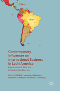 Contemporary Influences on International Business in Latin America: Environmental, Firm and Individual-level Factors