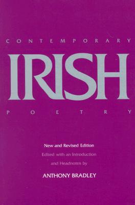 Contemporary Irish Poetry, New and Revised Editon - Bradley, Anthony (Editor)