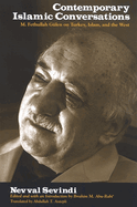 Contemporary Islamic Conversations: M. Fethullah Gulen on Turkey, Islam, and the West