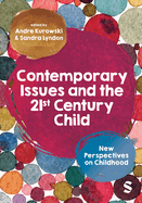 Contemporary Issues and the 21st Century Child: New Perspectives on Childhood