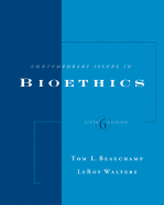 Contemporary Issues in Bioethics (with Infotrac) - Johnston, Les L, and Beauchamp, Tom L, and Walters, LeRoy
