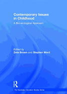 Contemporary Issues in Childhood: A Bio-ecological Approach