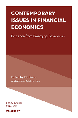 Contemporary Issues in Financial Economics: Evidence from Emerging Economies - Biswas, Rita (Editor), and Michaelides, Michael (Editor)