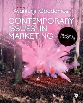 Contemporary Issues in Marketing: Principles and Practice - Gbadamosi, Ayantunji