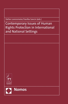 Contemporary Issues of Human Rights Protection in International and National Settings - Lorenzmeier, Stefan (Editor), and Sancin, Vasilka (Editor)