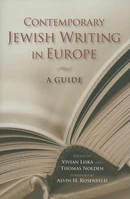 Contemporary Jewish Writing in Europe: A Guide - Rosenfeld, Alvin H (Foreword by), and Nolden, Thomas (Editor)