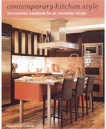 Contemporary Kitchen Style: The Essential Handbook for an Innovative Design