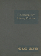 Contemporary Literary Criticism: Criticism of the Works of Today's Novelists, Poets, Playwrights, Short Story Writers, Scriptwriters, and Other Creative Writers