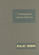 Contemporary Literary Criticism: Criticism of the Works of Today's Novelists, Poets, Playwrights, Short Story Writers, Scriptwriters, and Other Creative Writers