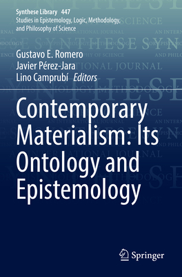 Contemporary Materialism: Its Ontology and Epistemology - Romero, Gustavo E. (Editor), and Prez-Jara, Javier (Editor), and Camprub, Lino (Editor)