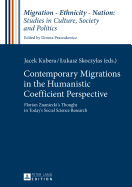 Contemporary Migrations in the Humanistic Coefficient Perspective: Florian Znaniecki's Thought in Today's Social Science Research