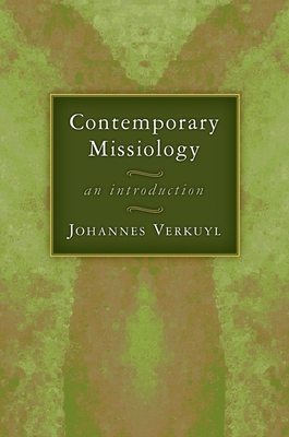 Contemporary Missiology: An Introduction - Verkuyl, Johannes