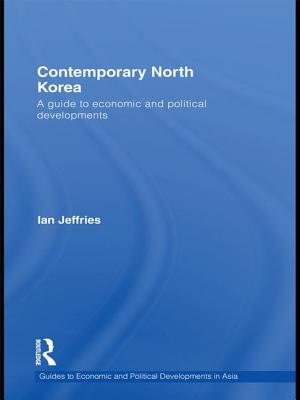 Contemporary North Korea: A guide to economic and political developments - Jeffries, Ian