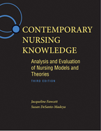 Contemporary Nursing Knowledge: Analysis and Evaluation of Nursing Models and Theories