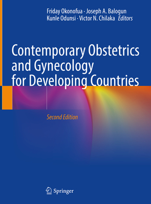 Contemporary Obstetrics and Gynecology for Developing Countries - Okonofua, Friday (Editor), and Balogun, Joseph A (Editor), and Odunsi, Kunle (Editor)
