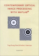 Contemporary Optical Image Processing with MATLAB - Poon, Ting-Chung