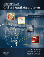 Contemporary Oral and Maxillofacial Surgery - Hupp, James R, MD, DMD, Jd, MBA, and Ellis, Edward, Dds, MS, and Tucker, Myron R, Dds