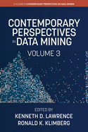 Contemporary Perspectives in Data Mining, Volume 3