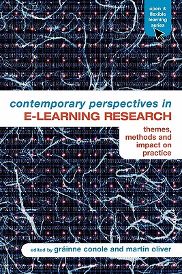 Contemporary Perspectives in E-Learning Research: Themes, Methods and Impact on Practice - Conole, Grinne (Editor), and Oliver, Martin (Editor)