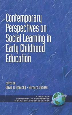 Contemporary Perspectives on Social Learning in Early Childhood Education (Hc) - Spodek, Bernard (Editor), and Saracho, Olivia (Editor)