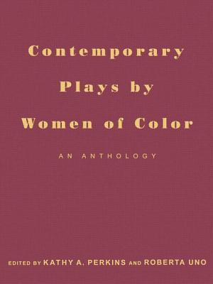 Contemporary Plays by Women of Color - Uno, Roberta (Editor)