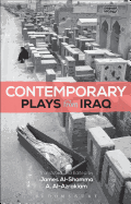Contemporary Plays from Iraq: A Cradle; A Strange Bird on Our Roof; Cartoon Dreams; Ishtar in Baghdad; Me, Torture, and Your Love; Romeo and Juliet in Baghdad; Summer Rain; The Takeover; the Widow