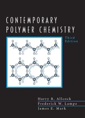 Contemporary Polymer Chemistry - Allcock, Harry, and Lampe, Fred, and Mark, James