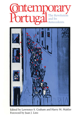 Contemporary Portugal: The Revolution and Its Antecedents - Graham, Lawrence S (Editor), and Makler, Harry M (Editor), and Linz, Juan J (Introduction by)