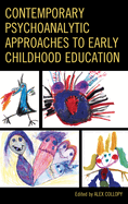 Contemporary Psychoanalytic Approaches to Early Childhood Education