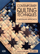 Contemporary Quilting Techniques: A Modular Approach - Cairns, Pat