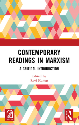 Contemporary Readings in Marxism: A Critical Introduction - Kumar, Ravi (Editor)