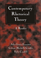 Contemporary Rhetorical Theory, First Edition: A Reader