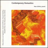 Contemporary Romantics - Max Lifchitz (piano)