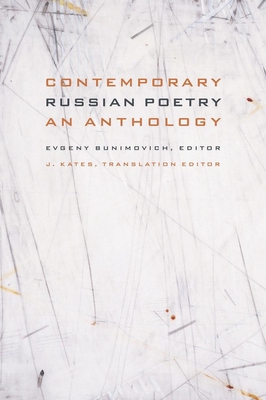 Contemporary Russian Poetry: An Anthology - Bunimovich, Evgeny (Editor), and Kates, J (Editor)